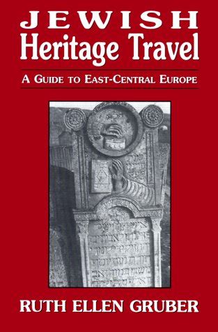 Jewish Heritage Travel A Guide To East Central Europe By Gruber Ruth