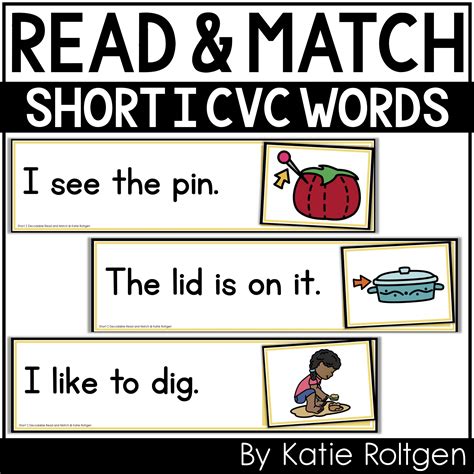 Decodable Read And Match Cards {short I Cvc Word Sentences} Katie