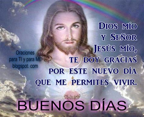 Oraciones Para Ti Y Para MÍ Dios Mío Y Señor Jesús Mío Te Doy Gracias Por Este Nuevo Día