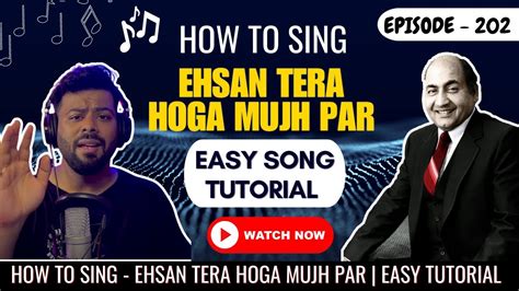 How To Sing Ehsan Tera Hoga Mujh Par Singing Tutorial Episode