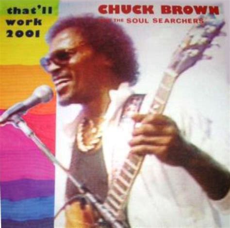 Chuck Brown & The Soul Searchers - That'll Work (2001) (1988, Vinyl ...