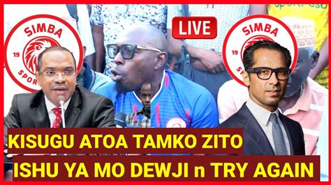 KISUGU AUWASHA MOTO LEO SAKATA LA MO DEWJI KUMFUKUZA TRY AGAIN SIMBA