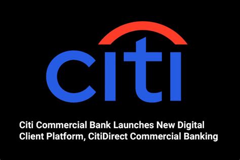 Loyalty Citi Commercial Bank Launches New Digital Client Platform