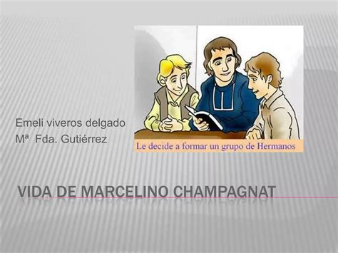 Vida De Marcelino Champagnat Ppt