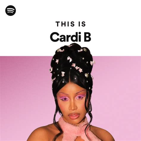 This Is Cardi B Playlist By Spotify Spotify