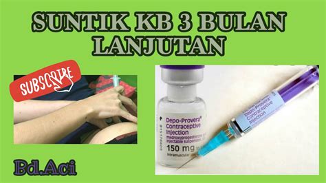 5 Suntik Kb 3 Bulan Lanjutan Youtube