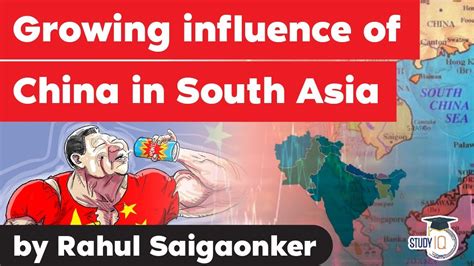 Chinas Growing Influence In South Asia Upsc Gs Paper 2 India And