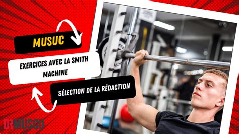 Meilleurs Exercices à la Smith Machine Dr muscu