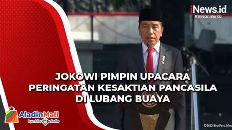 Jokowi Jadi Irup Upacara Hari Kesaktian Pancasila Di Lubang Buaya