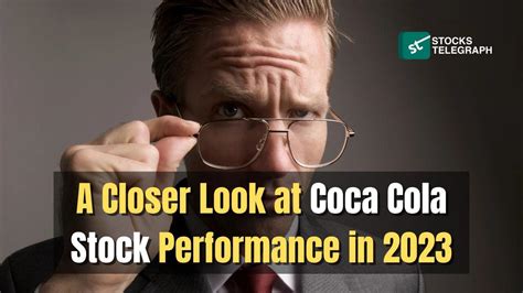 Coca Cola Stock Performance In 2023 A Closer Look