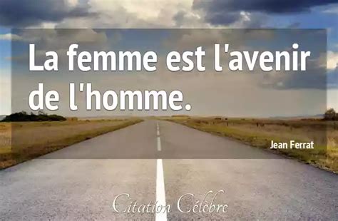 Citation Jean Ferrat Femme La Femme Est L Avenir De L Homme