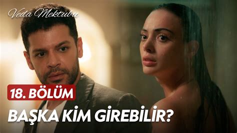 Benden Başka Kim Girebilir Veda Mektubu 18 Bölüm Youtube