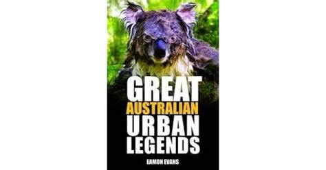 Great Australian Urban Legends By Eamon Evans