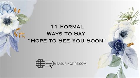 11 Formal Ways To Say “hope To See You Soon” Measuring Tips