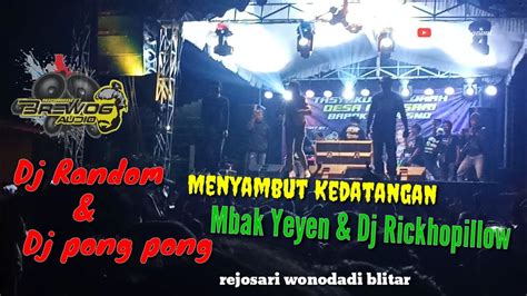 Langsung Rame Ketika Mbak Yeyen Dan Dj Ricko Pillow Datang Di Live