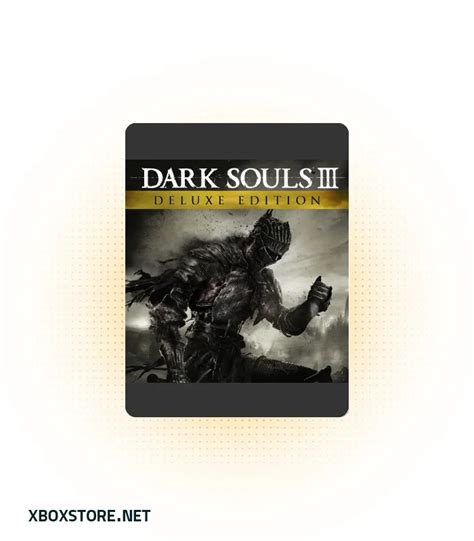 خرید بازی Dark Souls Iii Deluxe Edition ایکس باکس استور