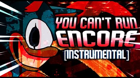 You Can T Run Encore INSTRUMENTAL Friday Night Funkin Vs Sonic