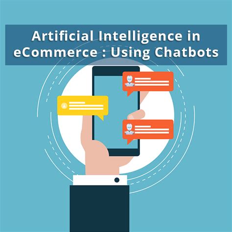 Using Chatbots As Artificial Intelligence In Ecommerce