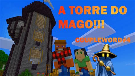 Minecraft Dupla Survival A Torre Do Mago Coupleword4 Youtube