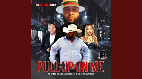 PULL UP ON ME Feat JETER JONES B Pureese Volton Wright Radio