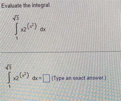 Solved Evaluate The Integral ∫13x2x2dx ∫13x2x2dx Type