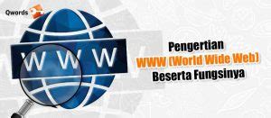 pengertian www world wide web  sejarah terbentuknya
