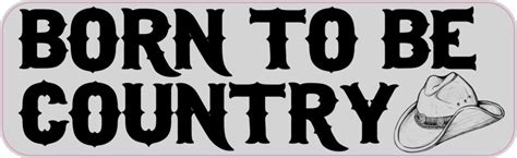 10in x 3in Gray Born To Be Country Bumper Sticker Vinyl Vehicle Stickers