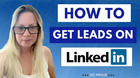 How To Get Leads On Linkedin Vic Proud Youtube