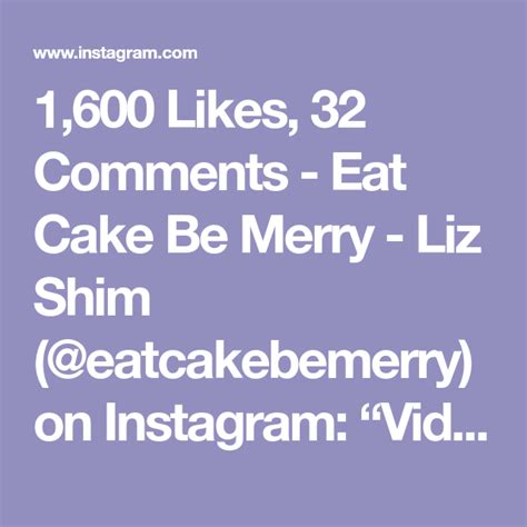 1 600 Likes 32 Comments Eat Cake Be Merry Liz Shim