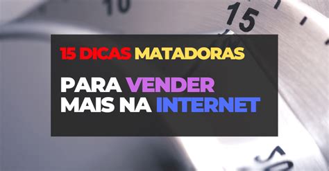 Dicas Para Vender Mais Na Internet