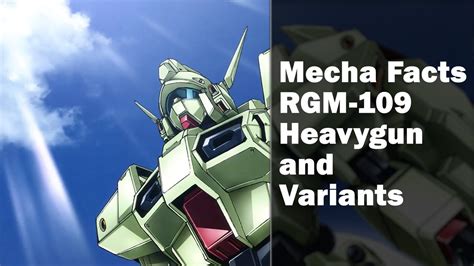 Mecha Facts Episode 26 Rgm 109 Heavygun And Variants Youtube