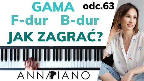 Odc63 Gama F Dur B Dur 🎹 Poznaj Te Gamy G Dur Gama B Dur