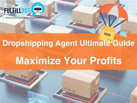 Dropshipping Agent Ultimate Guide Maximize Your Profits Fulfillbot