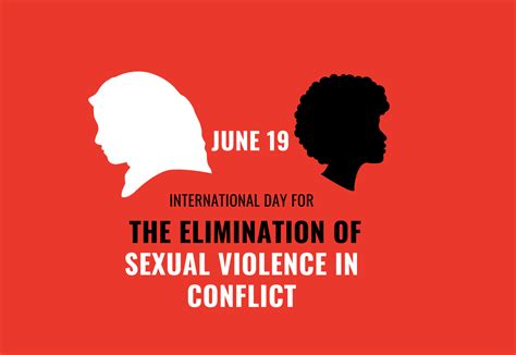 International Day For The Elimination Of Sexual Violence In Conflict