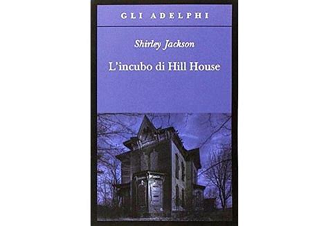 L Incubo Di Hill House Shirley Jackson E La Casa Maledetta