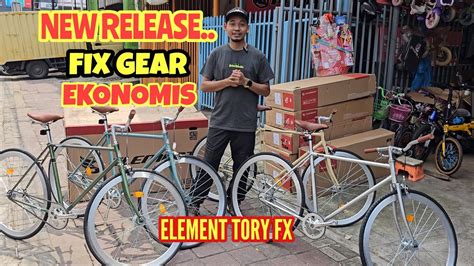 Review Sepeda Fixie ELEMENT Tory Fx Fix Gear Budget Pelajar YouTube