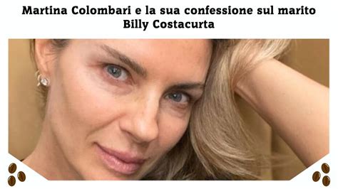 Martina Colombari E La Sua Confessione Sul Marito Billy Costacurta