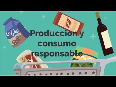 PRODUCCIÓN Y CONSUMO RESPONSABLE 12 OBJETIVO DE DESARROLLO