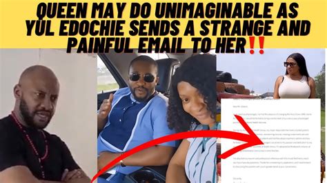 Queen May Do The Unimaginable As Yul Edochie Sends Stranger Email To