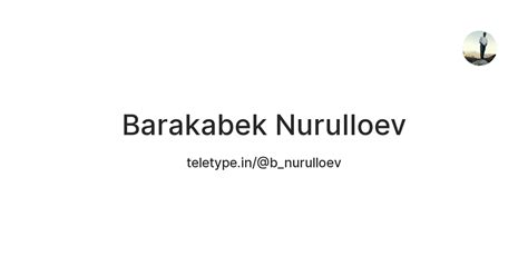 Barakabek Nurulloev — Teletype