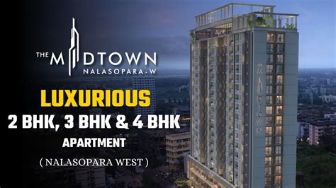 The Midtown Bhk Bhk Bhk Apartment Nalasopara West Youtube