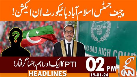 Chief Justice Islamabad High Court In Action News Headlines 02 PM