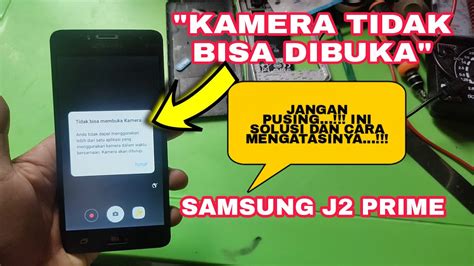 Mengatasi Kamera Tidak Bisa Dibuka Pada Samsung J2 Prime YouTube