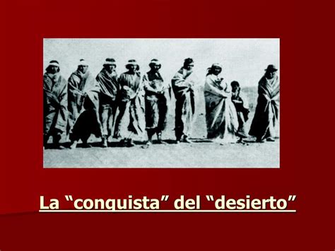 PPT La Conquista Del Desierto PowerPoint Presentation Free