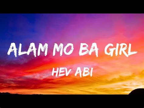 Hev Abi Alam Mo Ba Girl Lyrics Chords Chordify