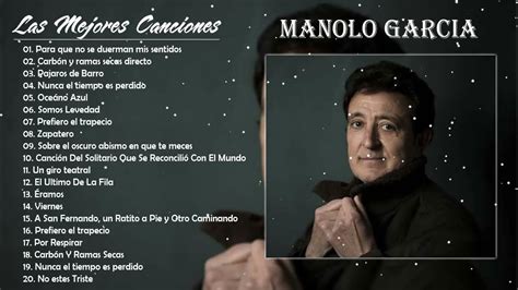 Manolo Garcia Grandes Exitos 2021 Mejores Canciones De Manolo