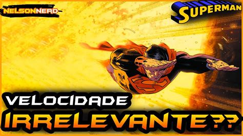 O HerÓi Mais RÁpido Da Dc Verdadeira Velocidade Do Superman Youtube