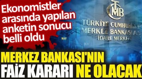 Merkez Bankası faiz kararı anketinin sonuçları belli oldu