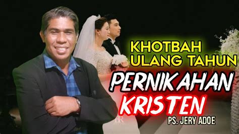 PDT JERY ADOE KHOTBAH ULANG TAHUN PERNIKAHAN KRISTEN TERBARU II