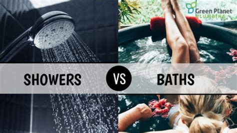 Baths Versus Showers Green Planet Plumbing